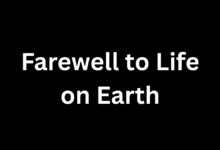 Farewell to Life on Earth